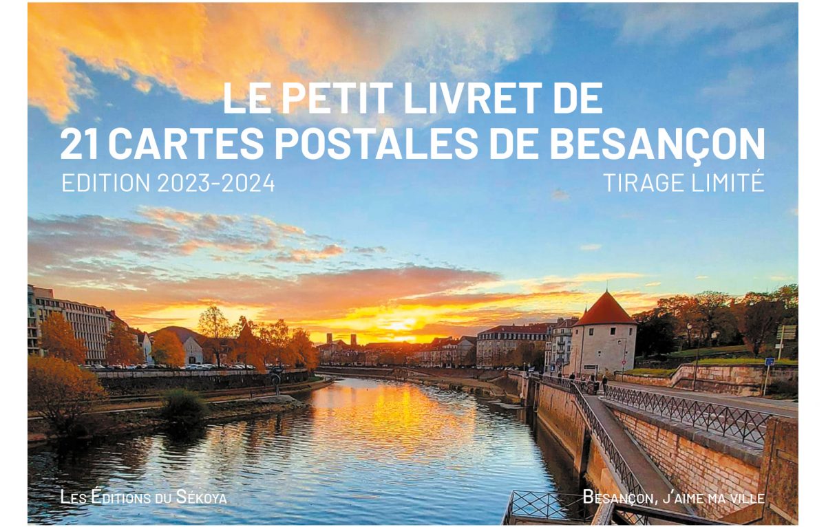 Besançon à (re)découvrir en 21 cartes postales… •