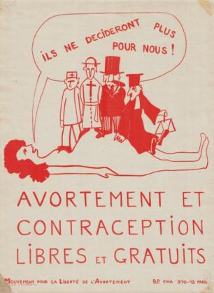 Affiche d’un groupe émanant du MLF, le Mouvement pour la liberté de l’avortement (MLA), 1972 © Ville de Paris / Bibliothèque Marguerite Durand, AFF 466 m